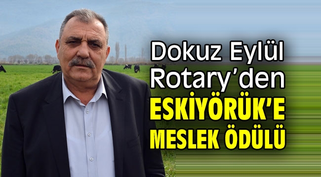 Dokuz Eylül Rotary'den Eskiyörük'e meslek ödülü