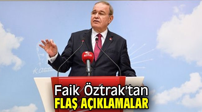 Faik Öztrak'tan flaş açıklamalar