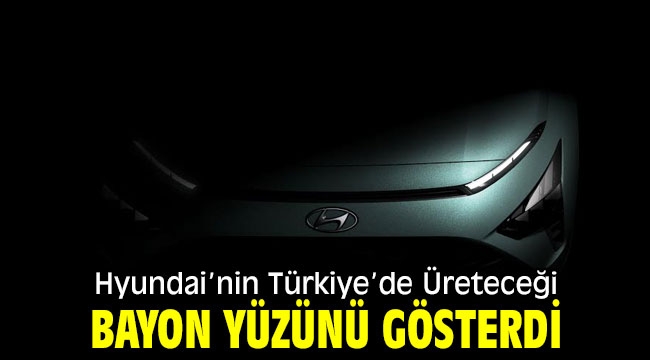 Hyundai'nin Türkiye'de Üreteceği Bayon Yüzünü Gösterdi