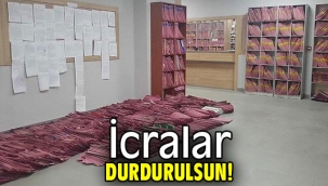 İcralar durdurulsun!