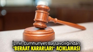 İzmir Cumhuriyet Başsavcılığından "beraat kararları" açıklaması