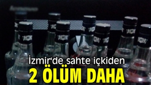 İzmir'de sahte içki kabusu sürüyor