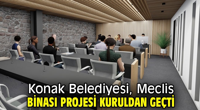 Konak Belediyesi, Meclis binası projesi kuruldan geçti