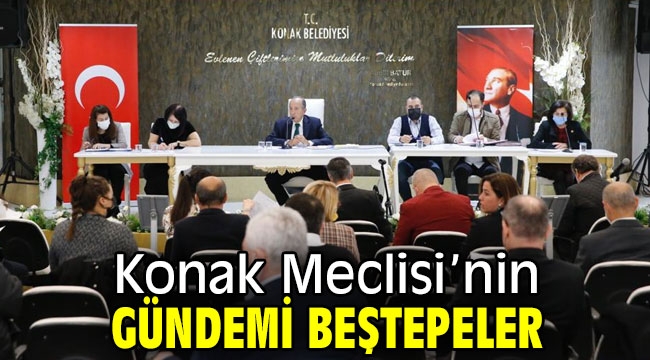 Konak Meclisi'nin gündemi Beştepeler