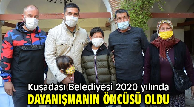 Kuşadası Belediyesi 2020 yılında dayanışmanın öncüsü oldu