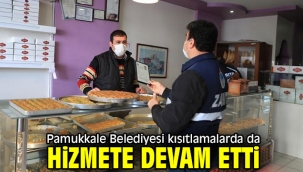 Pamukkale Belediyesi kısıtlamalarda da hizmete devam etti