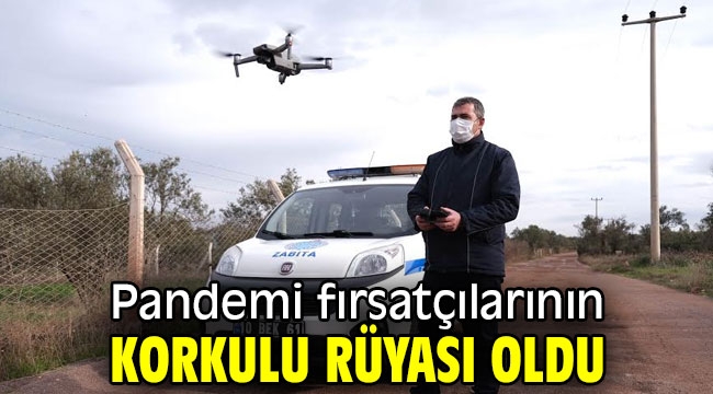 Pandemi fırsatçılarının korkulu rüyası oldu