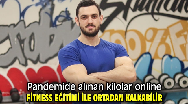 Pandemide alınan kilolar online fitness eğitimi ile ortadan kalkabilir