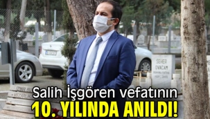 Salih İşgören vefatının 10. yılında anıldı!