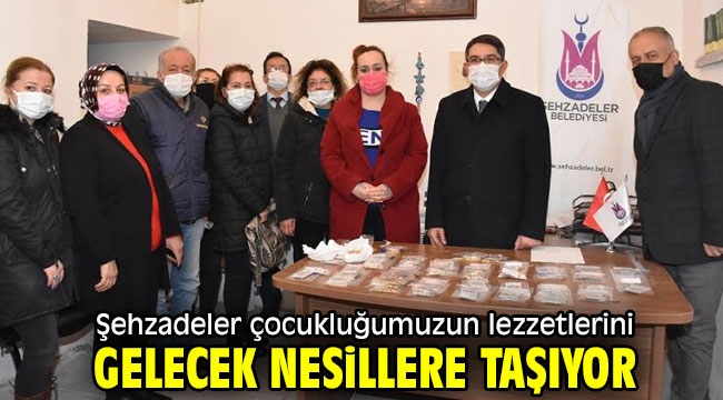 Şehzadeler çocukluğumuzun lezzetlerini gelecek nesillere taşıyor