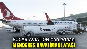 SOCAR AVIATION'dan Adnan Menderes Havalimanı atağı 