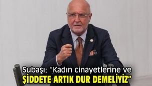 Subaşı, Aile Mahkemeleri'nin nöbet listesine alınmasını istedi