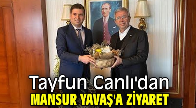 Tayfun Canlı'dan Mansur Yavaş'a ziyaret