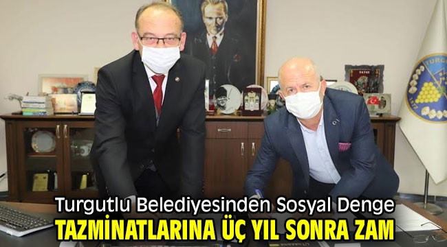 Turgutlu Belediyesinden Sosyal Denge Tazminatlarına Üç Yıl Sonra Zam