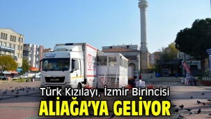 Türk Kızılayı, İzmir Birincisi Aliağa'ya Geliyor