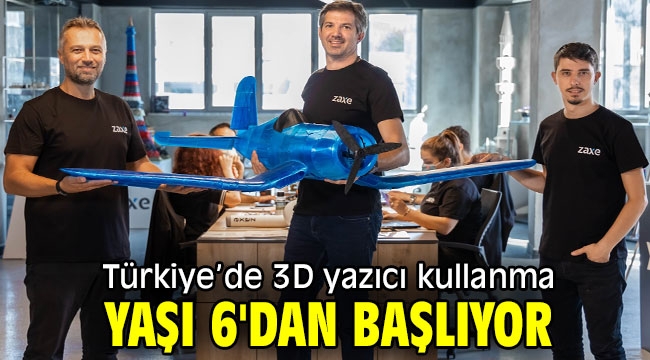 Türkiye'de 3D yazıcı kullanma yaşı 6'dan başlıyor