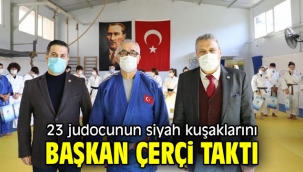 23 judocunun siyah kuşaklarını Başkan Çerçi taktı
