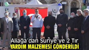 Aliağa'dan Suriye'ye 2 Tır Yardım Malzemesi Gönderildi