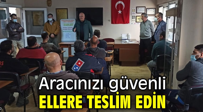 Aracınızı güvenli ellere teslim edin