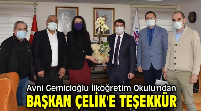 Avni Gemicioğlu İlköğretim Okulu'ndan Başkan Çelik'e teşekkür