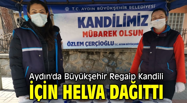 Aydın'da Büyükşehir Regaip Kandili için helva dağıttı