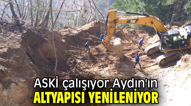 Aydın'ın altyapısı yenileniyor 