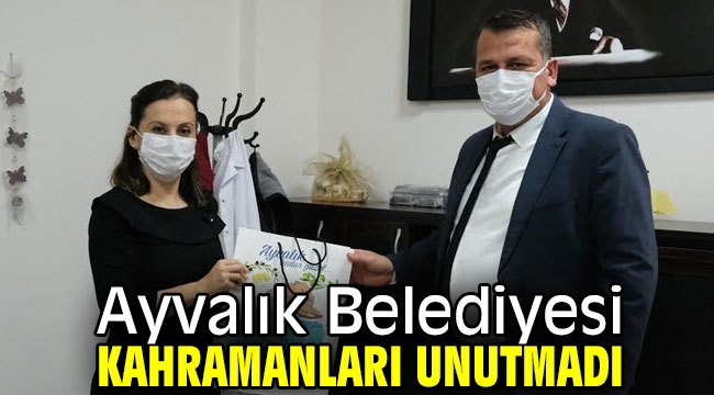 Ayvalık Belediyesi sağlık kahramanlarını unutmadı