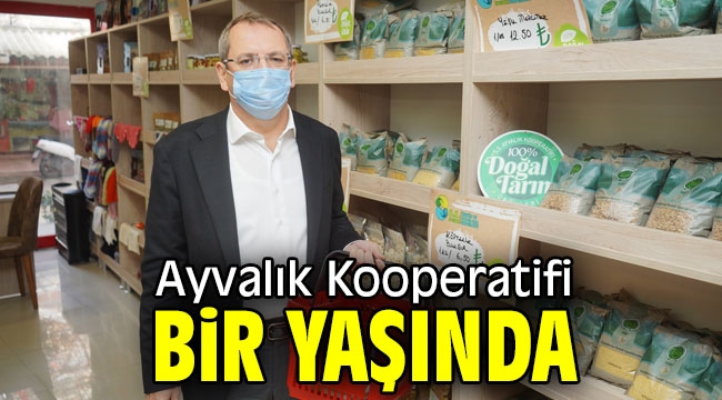 Ayvalık Kooperatifi bir yaşında