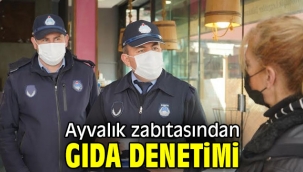 Ayvalık zabıtasından gıda denetimi