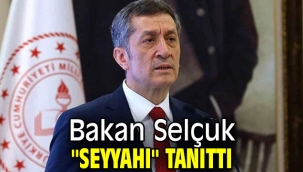 Bakan Selçuk "Seyyahı" tanıttı
