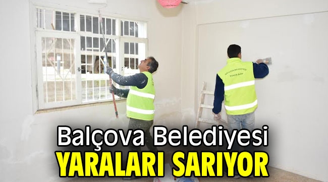 Balçova Belediyesi, yaraları sarıyor