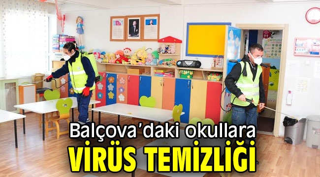 Balçova'daki okullara virüs temizliği