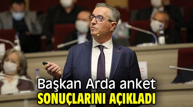 Başkan Arda anket sonuçlarını açıkladı