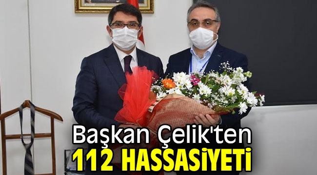 Başkan Çelik'ten 112 hassasiyeti