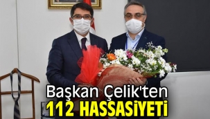 Başkan Çelik'ten 112 hassasiyeti