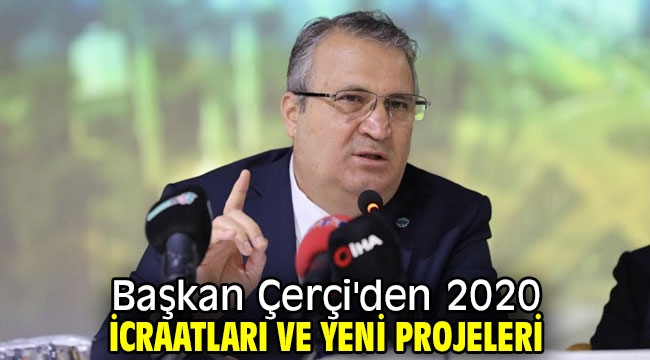 Başkan Çerçi'den 2020 icraatları ve yeni projeleri