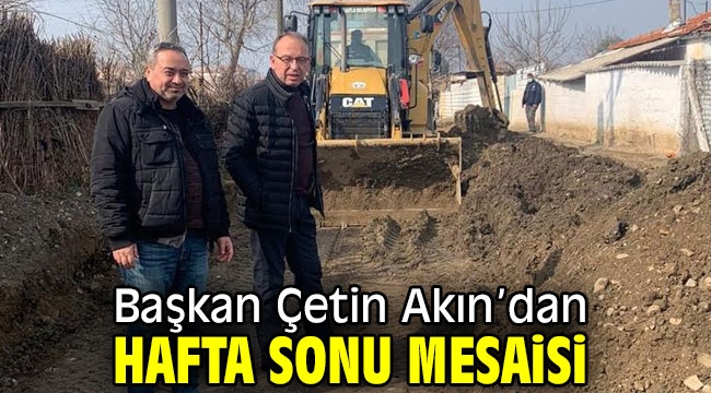 Başkan Çetin Akın'dan Hafta Sonu Mesaisi