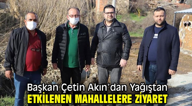 Başkan Çetin Akın'dan Yağıştan Etkilenen Mahallelere Ziyaret