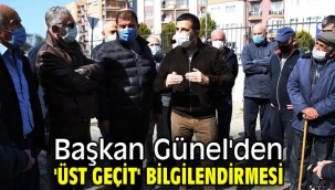 Başkan Günel'den 'üst geçit' bilgilendirmesi