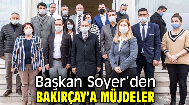 Başkan Soyer'den Bakırçay'a müjdeler