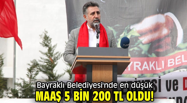 Bayraklı Belediyesi'nde en düşük maaş 5 bin 200 TL oldu!