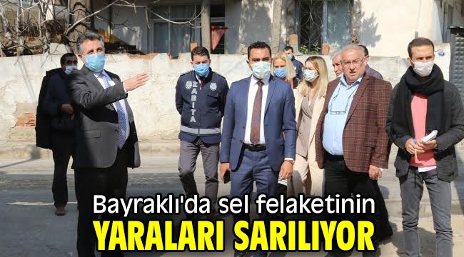 Bayraklı'da sel felaketinin yaraları sarılıyor