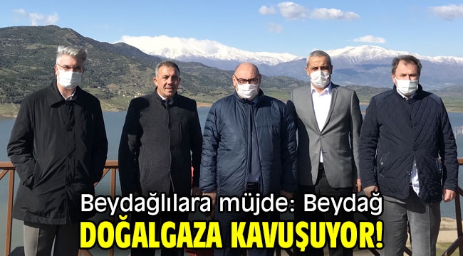 Beydağ doğalgaza kavuşuyor!