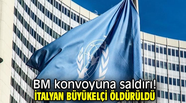 BM konvoyuna saldırıda İtalyan büyükelçi öldürüldü