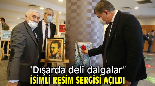 "Dışarda deli dalgalar" isimli resim sergisi açıldı