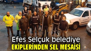 Efes Selçuk belediye ekiplerinden sel mesaisi