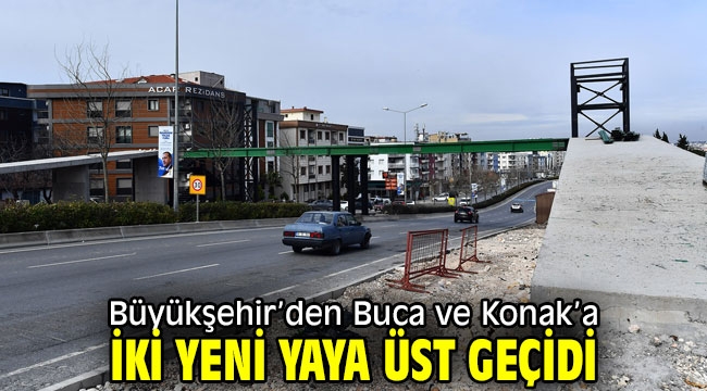 İBB'den Buca ve Konak'a iki yeni yaya üst geçidi