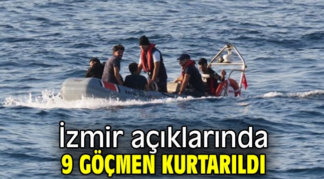 İzmir açıklarında 9 göçmen kurtarıldı