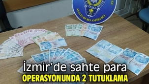 İzmir'de sahte para operasyonunda 2 tutuklama