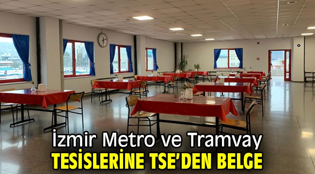 İzmir Metro ve Tramvay tesislerine TSE'den belge